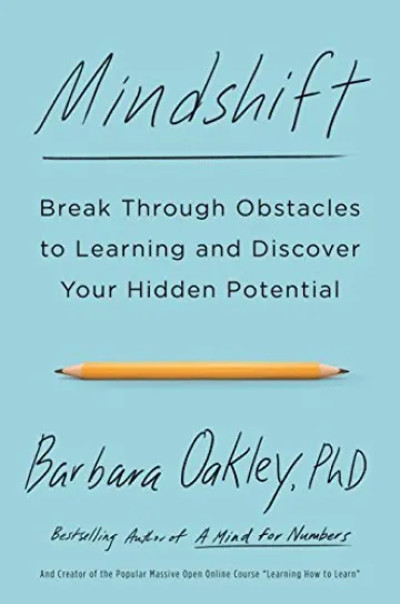 Book Cover of "Mindshift: Break Through Obstacles to Learning and Discover Your Hidden Potential"